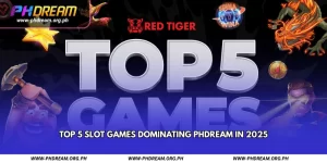 Top 5 Slot Games Dominating PHDREAM in 2025