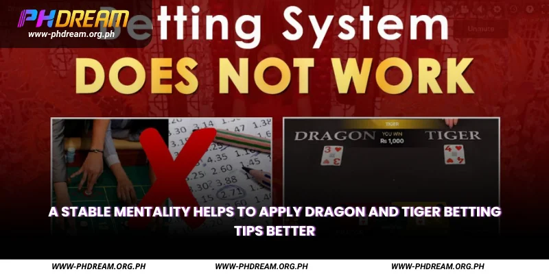 A Stable Mentality Helps to Apply Dragon and Tiger Betting Tips Better