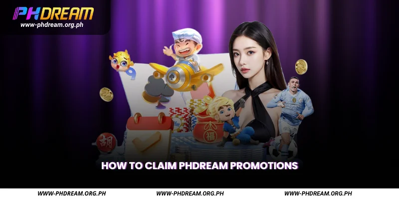 How to Claim Phdream Promotions