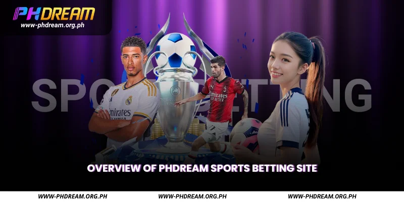 Overview of Phdream Sports Betting Site