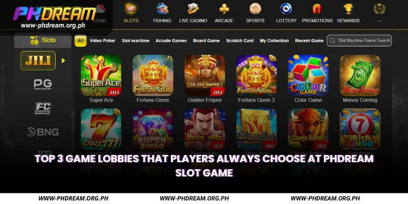 Top 3 game lobbies that players always choose at Phdream slot game