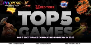 Top 5 Slot Games Dominating PHDREAM in 2025
